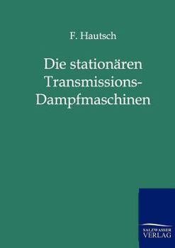 Paperback Die stationären Transmissions-Dampfmaschinen [German] Book