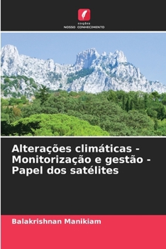 Paperback Alterações climáticas - Monitorização e gestão - Papel dos satélites [Portuguese] Book