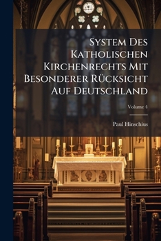 Paperback System Des Katholischen Kirchenrechts Mit Besonderer Rücksicht Auf Deutschland; Volume 4 [German] Book