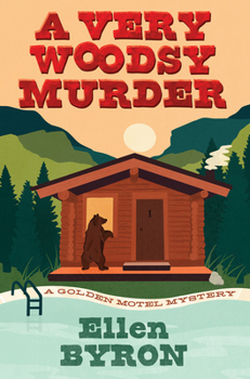 A Very Woodsy Murder - Book #1 of the Golden Motel