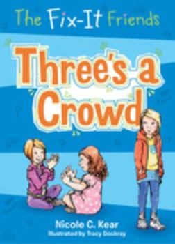 Three's a Crowd - Book #6 of the Fix-It Friends