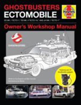 Hardcover Ghostbusters Owners' Workshop Manual: Ectomobile Es Mk.I "Ecto-1," Es Mk.II "Ecto-1a," and Jh Mk.I "Ecto-1" Book