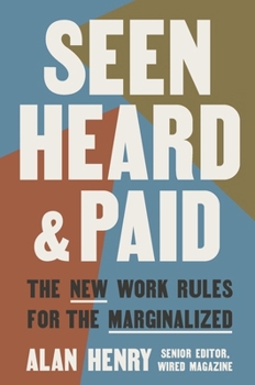 Paperback Seen, Heard, and Paid: The New Work Rules for the Marginalized Book