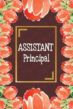 Assistant Principal: Assistant Principal Notebook,  Journal Or Diary To Write In - Perfect Thanksgiving Birthday Appreciation Thank You Novelty Gift Idea For Assistant Principal  & Coworkers.