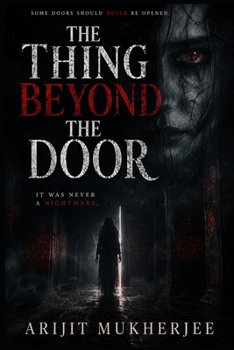 Paperback The Thing Beyond the Door: It Was Never a Nightmare Book