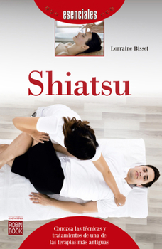 Paperback Shiatsu: Conozca Las Técnicas Y Tratamientos de Una de Las Terapias Más Antiguas [Spanish] Book