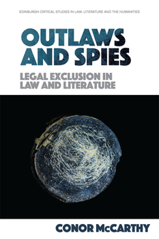 Paperback Outlaws and Spies: Legal Exclusion in Law and Literature Book