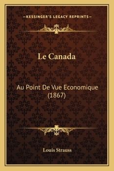 Paperback Le Canada: Au Point De Vue Economique (1867) [French] Book