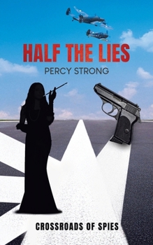 Paperback Half the Lies: Crossroads of Spies Book