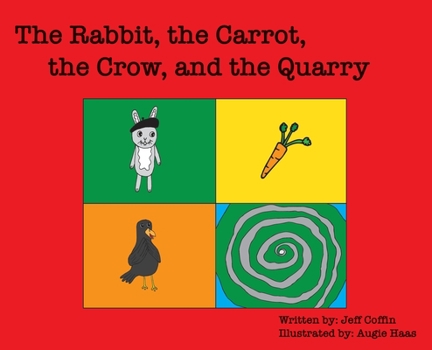 Hardcover The Rabbit, The Carrot, The Crow, & The Quarry Book
