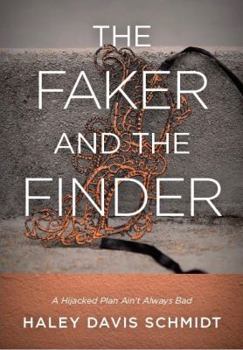 Perfect Paperback "The Faker and The Finder: A Hijacked Plan Ain't Always Bad" Book