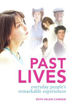 Paperback Past Lives: Everyday People's Remarkable Experiences Book