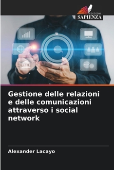 Paperback Gestione delle relazioni e delle comunicazioni attraverso i social network [Italian] Book
