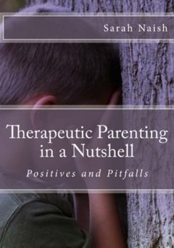 Paperback Therapeutic Parenting in a Nutshell: Positives and Pitfalls Book
