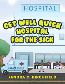 Paperback Get Well Quick, Hospital for the Sick Book