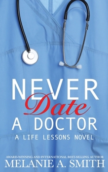 Paperback Never Date a Doctor: A Steamy Workplace Romance Book