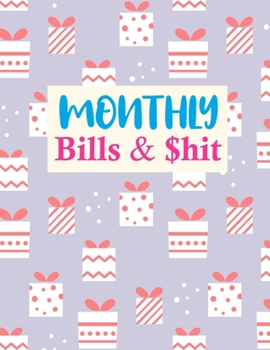 Paperback Monthly Bills & $hit: Cute Expense Finance Budget By A Year Monthly Weekly & Daily Bill Budgeting Planner And Organizer Tracker Workbook Jou Book