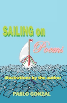 Paperback Sailing on Poems: Ilustrations by the Author [Spanish] Book