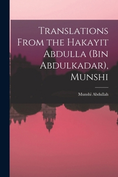 Paperback Translations From the Hakayit Abdulla (Bin Abdulkadar), Munshi Book
