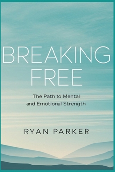 Paperback Breaking Free: The Path to Mental and Emotional Strength Book