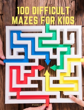 Paperback 100 Difficult Mazes for Kids Book