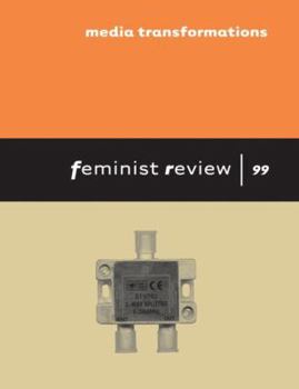 Paperback Media Transformations: Feminist Review: Issue 99 Book