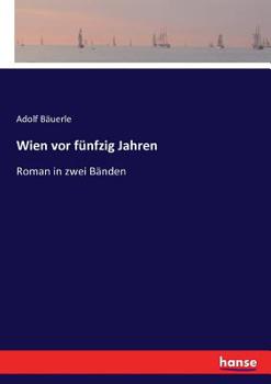 Paperback Wien vor fünfzig Jahren: Roman in zwei Bänden [German] Book