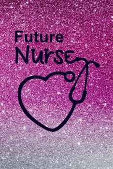 Paperback Future Nurse: Great Nurse Appreciation Gift Presents...Lined Notebook for Students Nursing. Book