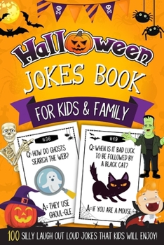 Halloween Spooky Jokes Book For Kids And Family: A Hilarious & Interactive Guessing Game, 100 Silly Jokes That Boys & Girls Will Enjoy, Try Not To ... Holiday Gift Idea For Children All Ages.