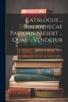 Paperback Catalogus ... Bibliothecae Pastoris Niesert ... Quae ... Vendetur Book