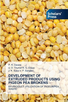 Paperback Development of Extruded Products Using Pigeon Pea Brokens Book