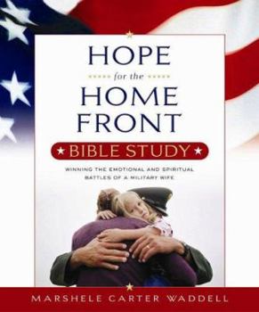 Paperback Hope for the Home Front Bible Study: Winning the Emotional and Spiritual Battles of a Military Wife Book