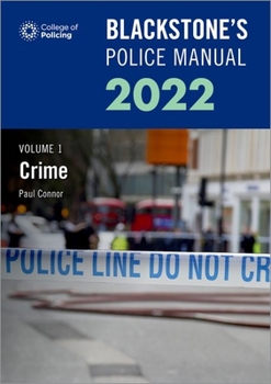 Paperback Blackstone's Police Manuals Volume 1: Crime 2022 Book