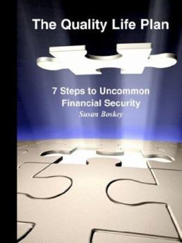 Paperback The Quality Life Plan: 7 Steps to Uncommon Financial Security Book