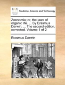 Paperback Zoonomia; or, the laws of organic life. ... By Erasmus Darwin, ... The second edition, corrected. Volume 1 of 2 Book