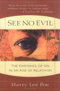 Paperback See No Evil: The Existence of Sin in an Age of Relativism Book