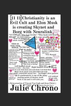 Paperback 11 11 Christianity is an Evil Cult and Elon Musk is creating Skynet and Borg with Neuralink Book