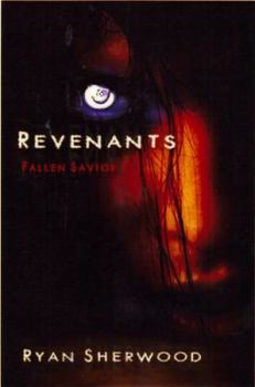 Revenants: Fallen Savior: Revenants book1 - Book #1 of the Revenants