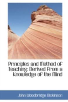 Paperback Principles and Method of Teaching: Derived from a Knowledge of the Mind Book