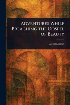 Paperback Adventures While Preaching the Gospel of Beauty Book