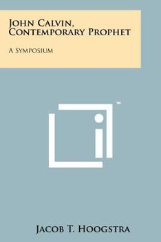Paperback John Calvin, Contemporary Prophet: A Symposium Book