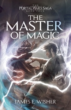 The Master of Magic - Book #4 of the Portal Wars Saga