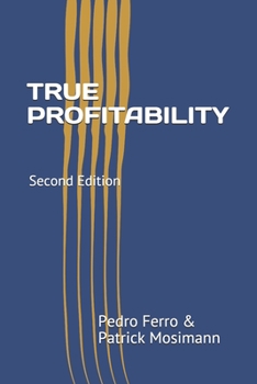 Paperback True Profitability: Focus on your vital few customers and products to maximize profits and reduce complexity Book