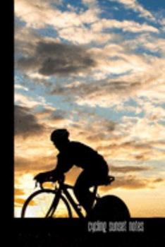 cycling sunset notes: small lined Cycling Notebook / Travel Journal to write in (6'' x 9'') 120 pages