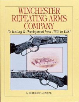 Hardcover Winchester Repeating Arms Company: Its History and Development from 1865 to 1981 Book