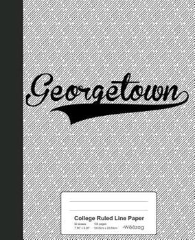 Paperback College Ruled Line Paper: GEORGETOWN Notebook Book
