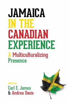 Paperback Jamaica in the Canadian Experience: A Multiculturalizing Presence Book