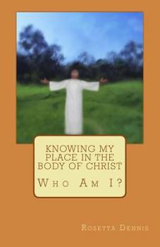 Paperback Knowing My Place In The Body Of Christ Book