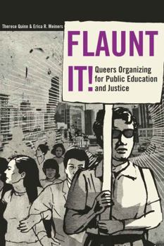 Paperback Flaunt It!: Queers Organizing for Public Education and Justice Book