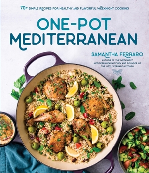 Paperback One-Pot Mediterranean: 70+ Simple Recipes for Healthy and Flavorful Weeknight Cooking Book